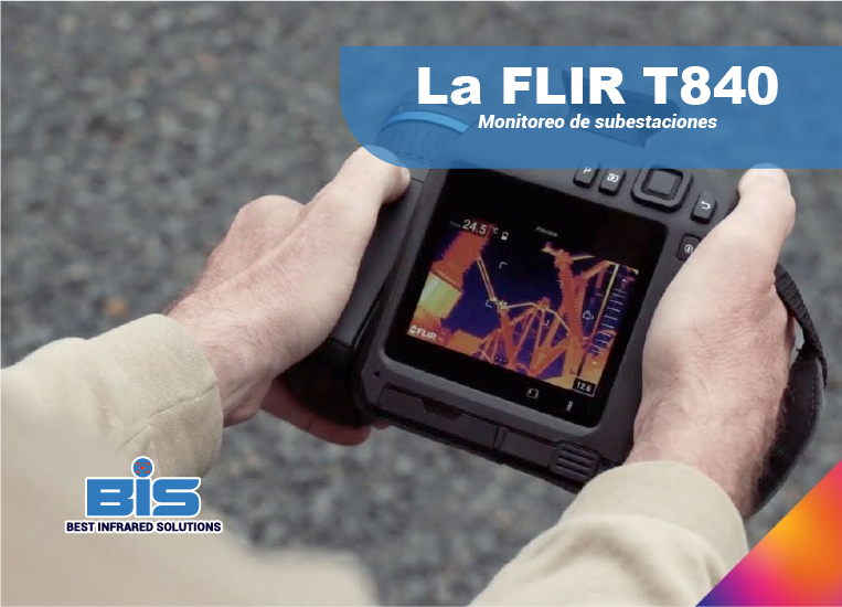 Inspección de subestaciones eléctricas con FLIR T840