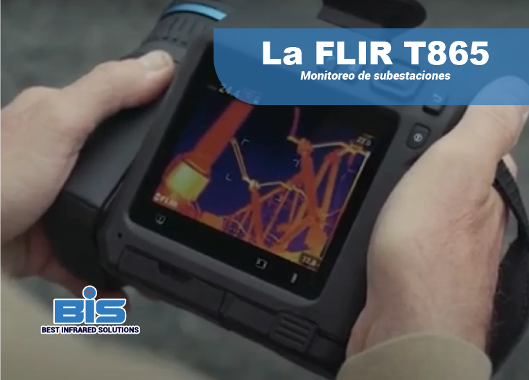 Inspección en subestaciones eléctricas con FLIR T865